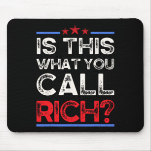 Alfombrilla De Ratón ¿Somos ya ricos? ¿Es esto lo que llamas rico, Trum