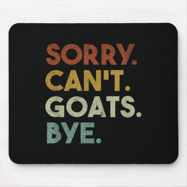 Alfombrilla De Ratón Sorry Can't Goats Bye Funny Goats  (Frente)