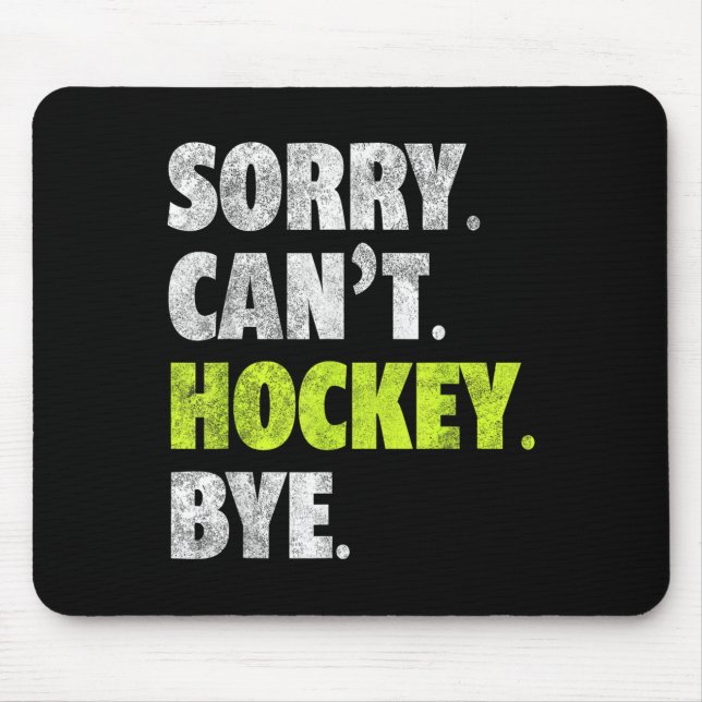 Alfombrilla De Ratón Sorry Can't Hockey Bye Funny Hockey Lover For Wome (Frente)
