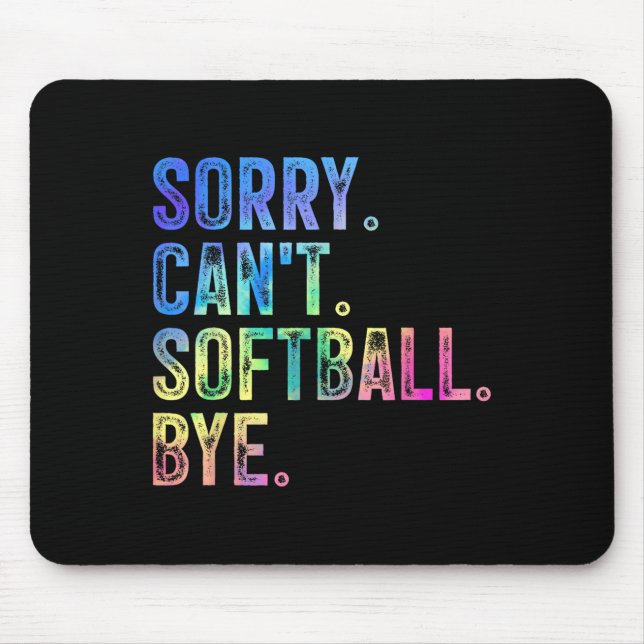 Alfombrilla De Ratón Sorry Can't Softball Bye Funny Softball Lover  (Frente)