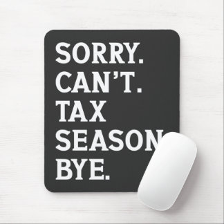 Alfombrilla De Ratón Sorry Can't Tax Season Bye Funny Accountant Saying