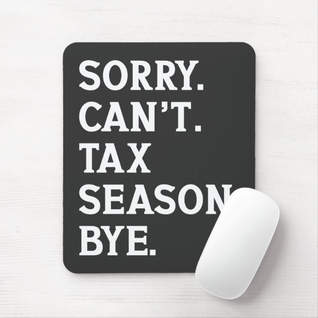 Alfombrilla De Ratón Sorry Can't Tax Season Bye Funny Accountant Saying (Con ratón)