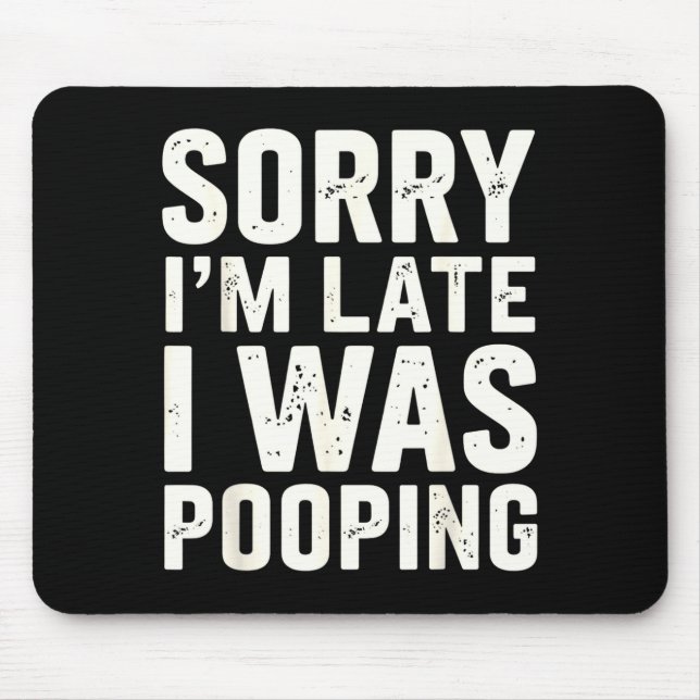Alfombrilla De Ratón Sorry I'm Late I Was Ong  (Frente)