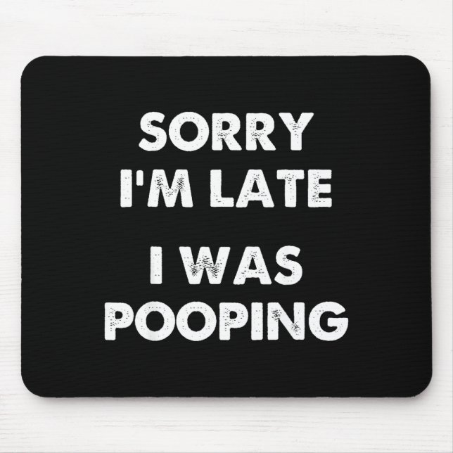 Alfombrilla De Ratón Sorry I'm Late I Was Ong  (Frente)