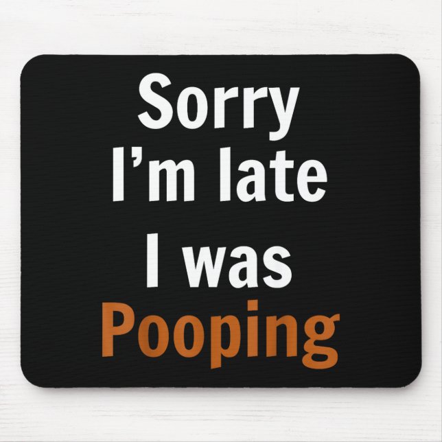 Alfombrilla De Ratón Sorry I'm Late I Was Ong  (Frente)