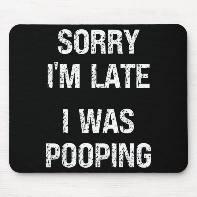 Alfombrilla De Ratón Sorry I'm Late I Was Ong  (Frente)
