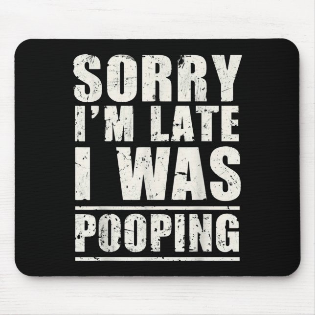 Alfombrilla De Ratón Sorry I'm Late I Was Ong  (Frente)