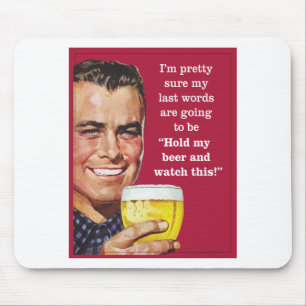 Alfombrilla De Ratón ¡sostenga mi cerveza y mire esto!