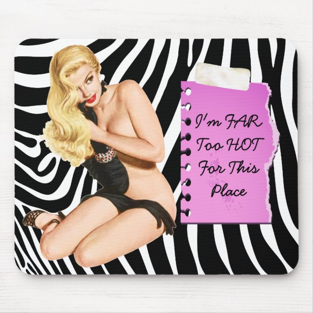 Alfombrilla De Ratón Soy demasiado CALIENTE LEJANO para este lugar (Frente)