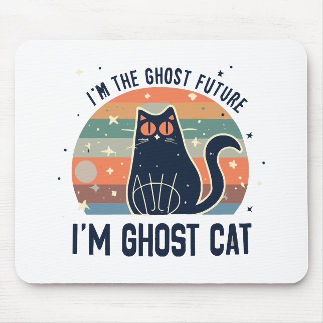 ALFOMBRILLA DE RATÓN SOY EL FUTURO FANTASMA, GATO FANTASMA  (Frente)