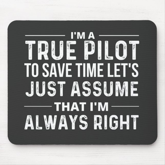 Alfombrilla De Ratón Soy piloto - Para ahorrar tiempo, supongamos que (Frente)