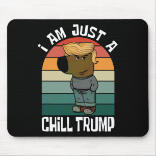 Alfombrilla De Ratón Soy Sólo Un Meme Gracioso De Chill Trump