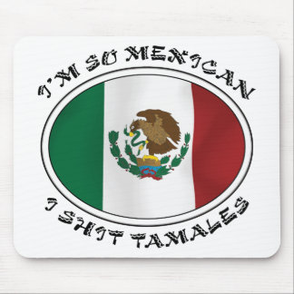 Alfombrilla De Ratón Soy tamales tan mexicanos de la camisa de I