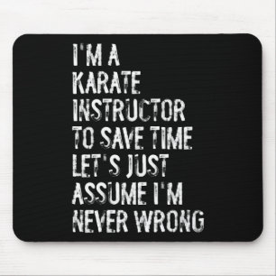 Alfombrilla De Ratón Soy un instructor de karate Ume, nunca me equivoco