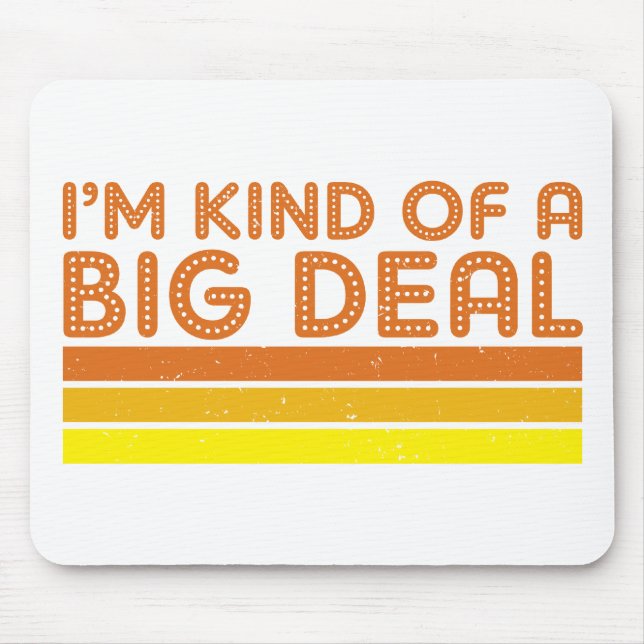 Alfombrilla De Ratón Soy un poco una gran cosa (Frente)