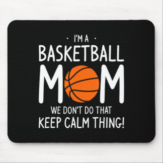 Alfombrilla De Ratón Soy una madre de baloncesto No hacemos eso Mantén 