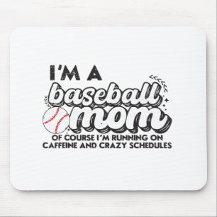 Alfombrilla De Ratón Soy una madre de béisbol, por supuesto que estoy c