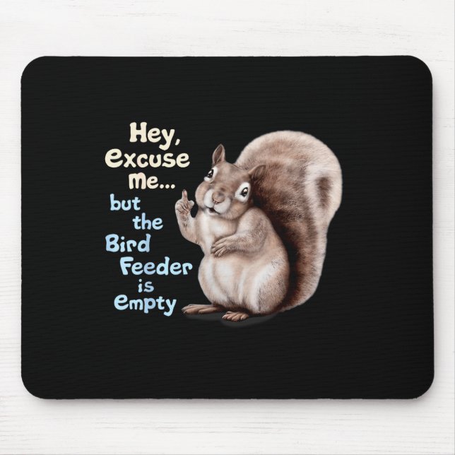 Alfombrilla De Ratón Squirrel Hey, Excuse Me But Your Birdfeeder Is Emp (Frente)