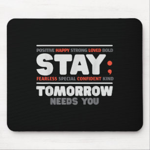 Alfombrilla De Ratón Stay Tomorrow Necesita Su Conciencia Sobre La Salu