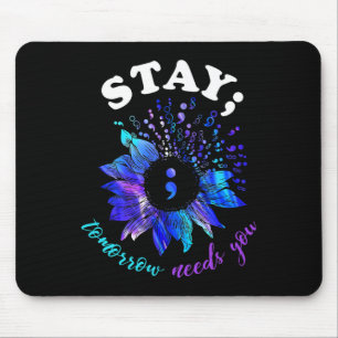 Alfombrilla De Ratón Stay Tomorrow Necesita sus asuntos de salud mental