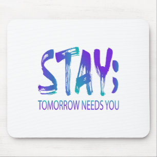 Alfombrilla De Ratón Stay Tomorrow Necesita un premio para la prevenció