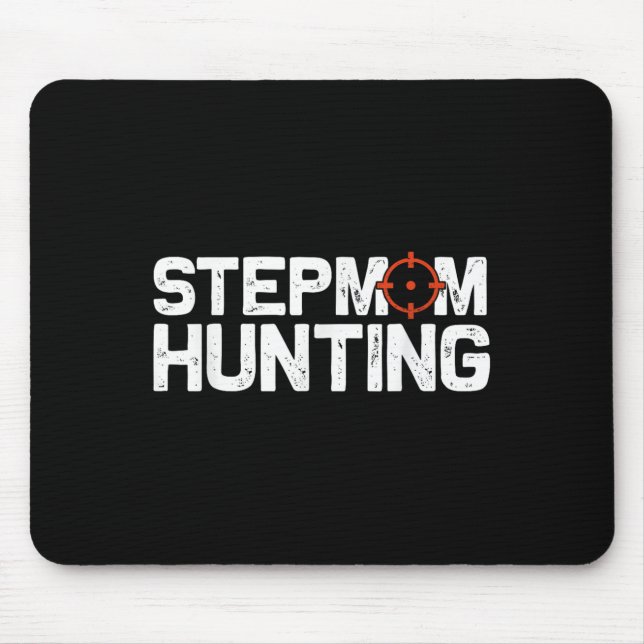 Alfombrilla De Ratón Stepmom Hunting Funny Quote Stepmom Hunting  (Frente)
