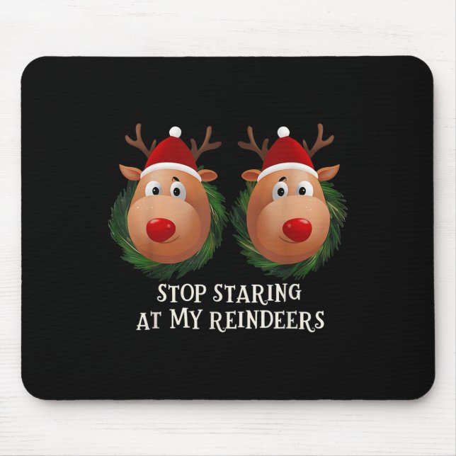 Alfombrilla De Ratón Stop Staring At My Reindeers Ugly Gag Xmas Sweater (Frente)