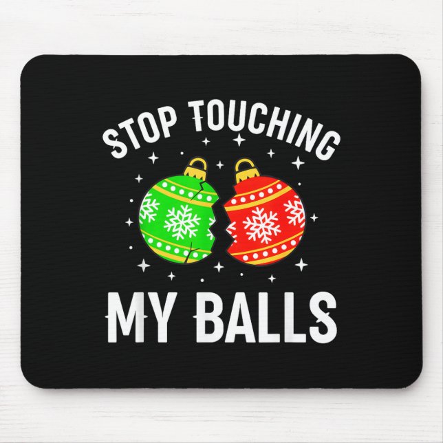Alfombrilla De Ratón Stop Touching My Funny Dirty Christmas Adult Humor (Frente)