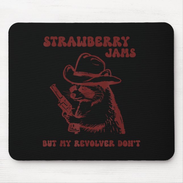 Alfombrilla De Ratón Strawberry Jams My Revolver Don't Funny Raccoon Co (Frente)