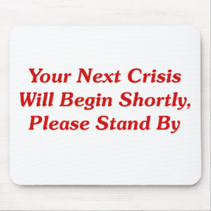 Alfombrilla De Ratón Su crisis siguiente comenzará pronto,…