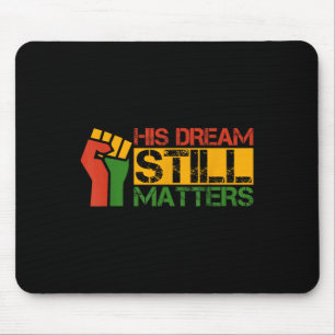 Alfombrilla De Ratón Su Sueño Todavía Es Martin Luther King Jr. Day