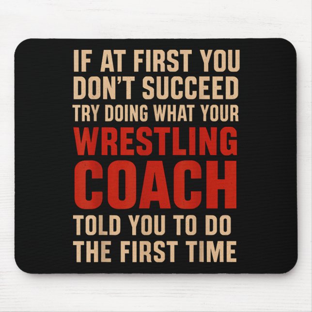 Alfombrilla De Ratón Succeed Try Doing What Your Wrestling Coach Told Y (Frente)