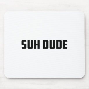 Alfombrilla De Ratón Suh Dude En Lo Que Es Gracioso El Meme Viral De Gu