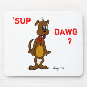 Alfombrilla De Ratón "¿SUP DAWG? Doggy Mousepad