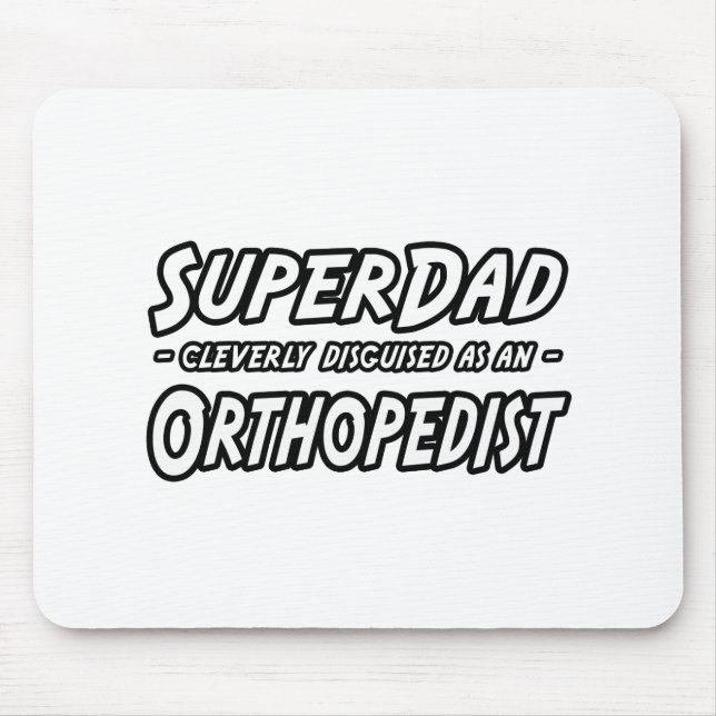 Alfombrilla De Ratón SuperDad... ortopedista (Frente)