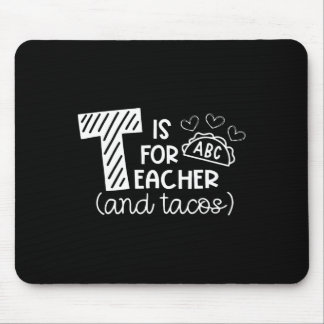 Alfombrilla De Ratón T Is For Teacher And Tacos, Gifts For Teacher And 