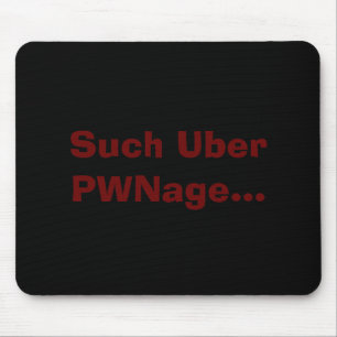 Alfombrilla De Ratón Tal Uber PWNage…