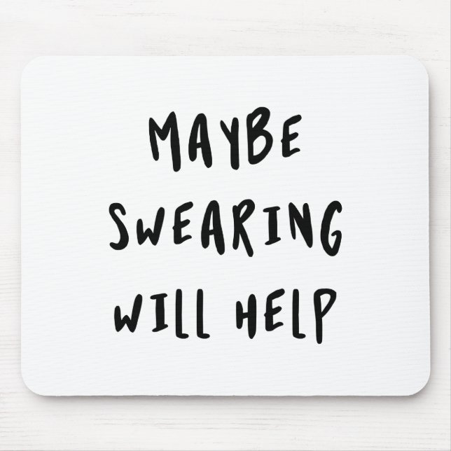 Alfombrilla De Ratón Tal vez el juramento ayude (Frente)