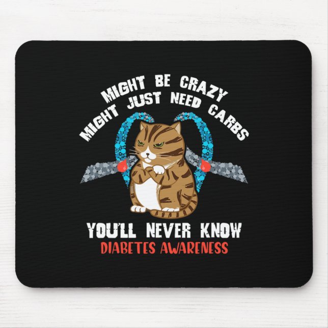 Alfombrilla De Ratón Tal Vez Esté Loco Podría Necesitar Carbohidratos Q (Frente)