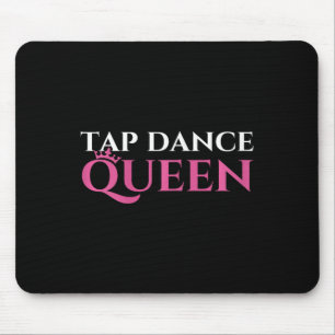 Alfombrilla De Ratón Tap Dance Queen - Tap Dancing Entusiasta Tap Dance