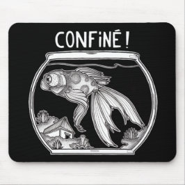 Alfombrilla De Ratón Tapis de souris Confiné
