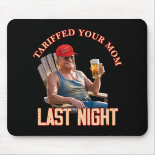 Alfombrilla De Ratón Tariffed Your Mom Funny Tariff Daddy Trump Meme 1