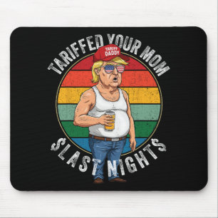Alfombrilla De Ratón Tariffed Your Mom Retro Funny Tariff Daddy Trump M