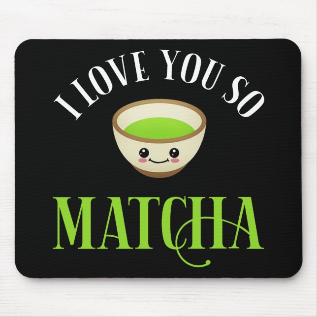 Alfombrilla De Ratón Te Amo Así Que Matcha (Frente)