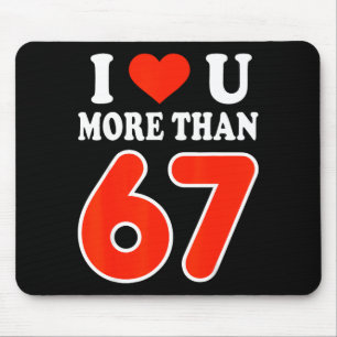 Alfombrilla De Ratón Te Amo Más Que 67 Día De San Valentín 6 7 Meme 6