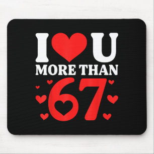Alfombrilla De Ratón Te amo más que 67 Funny Valentine Seis Siete