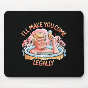 Alfombrilla De Ratón Te Haré Venir Legalmente Divertido Trump San Valen