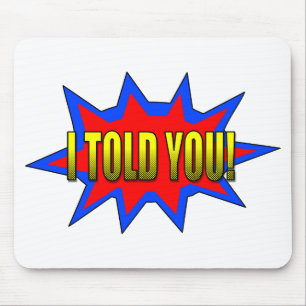 Alfombrilla De Ratón Te Lo Dije