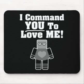 Alfombrilla De Ratón Te Ordeno Que Me Amas Robot