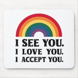 Alfombrilla De Ratón Te veo te amo te acepto LGBTQ